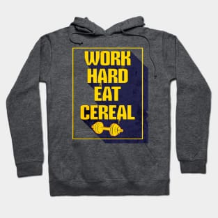 Workout Hard and Eat cereal Hoodie